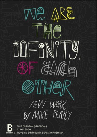 MIKE PERRY Traveling Exhibition WE ARE THE INFINITY, OF EACH OTHER NEW WORKS BY MIKE PERRY