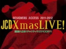 DESIGNERS ACCESS 2011-2012 JCD Xmas LIVE at 世界館 DESIGNERS ACCESS 2011-2012 JCD Xmas LIVE at 世界館