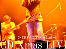 DESIGNERS ACCESS 2011-2012 JCD Xmas LIVE at 世界館